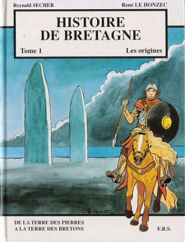 Histoire de Bretagne - Tome 1 - De la terre des pierres à la terre des Bretons
