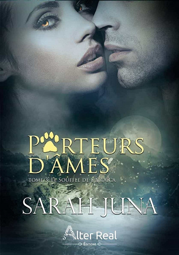 Le souffle de l'Altaïca: Porteurs d'âmes, T3 - Sarah Juna (2021)