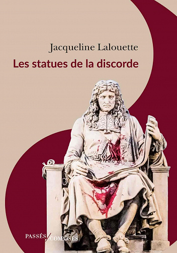 Les Statues de la discorde - Jacqueline Lalouette (2021)