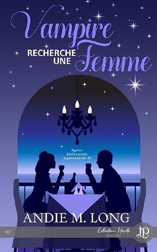 Andie M. Long - Vampire recherche une femme: Agence matrimoniale surnaturelle #1 (2020)