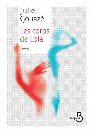 Julie Gouazé  - Les corps de Lola
