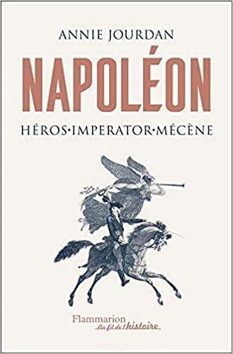 Napoléon: Héros - Imperator - Mécène - Annie Jourdan (2021)