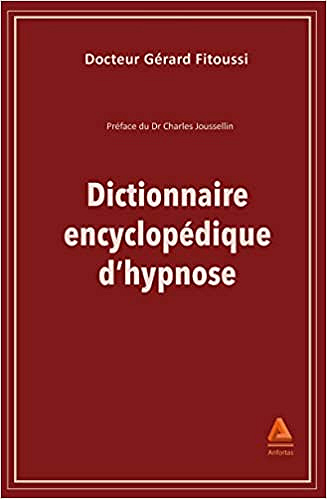 Dictionnaire encyclopédique d'hypnose - Gérard Fitoussi (2021)