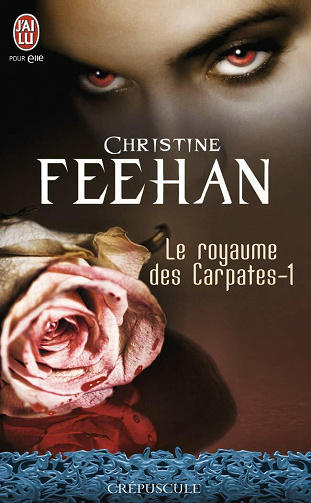 Christine Feehan - Le royaume des Carpates, Tome 1