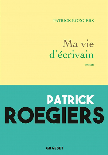 Patrick Roegiers - Ma vie d'écrivain (Rentrée Littérature 2021)