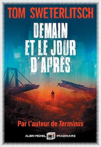 Demain et le jour d'après - Tom Sweterlitsch (2021)