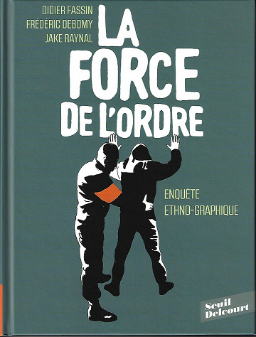 La force de l'ordre - Enquête ethno-graphique