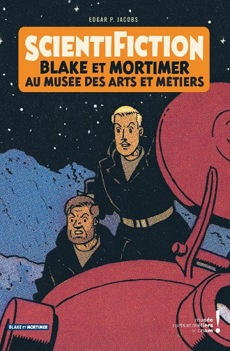 ScientiFiction - Blake et Mortimer au Musée des Arts et Métiers - Thierry Bellefroid