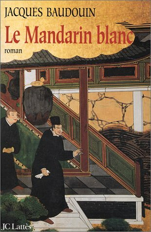 Jacques Baudouin - Le Mandarin blanc