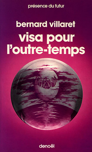 Bernard Villaret - Visa pour l'outre-temps