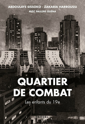 Quartier de combat: Les enfants du 19e - Abdoulaye Sissoko, Zakaria Harroussi (2021)