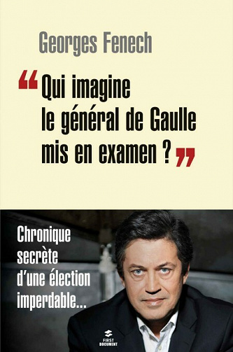 "Qui imagine le Général De Gaulle mis en examen ?" - Georges Fenech