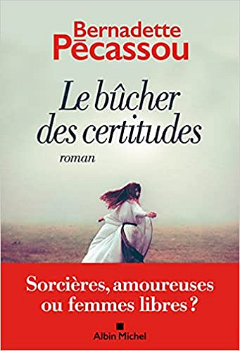 Le Bûcher des certitudes - Bernadette Pécassou (Rentrée Littérature 2021)