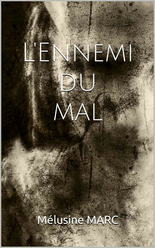 L'Ennemi du Mal - Mélusine MARC (2021)