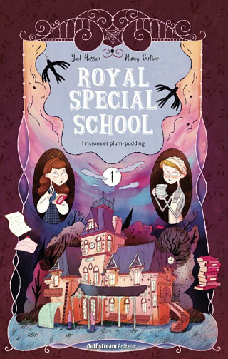 Royal Special School, tome 1 : Frissons et plum-pudding - Nancy Guilbert, Yaël Hassan (2021)