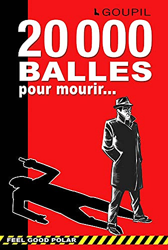 20 000 balles pour mourir - Jacky Goupil (2021)