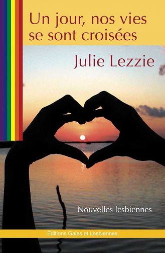 Julie Lezzie - Un jour, nos vies se sont croisées