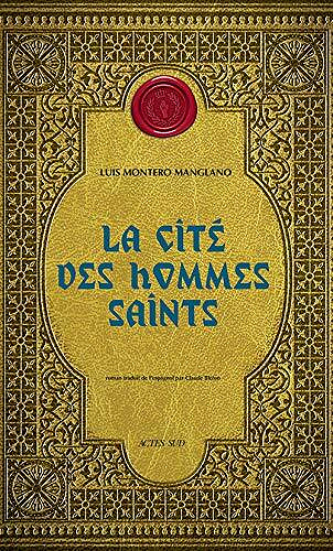 Luis Montero Manglano - La Cité des hommes saints: Corps royal des quêteurs III