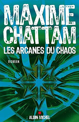 Maxime Chattam - Les Arcanes du chaos