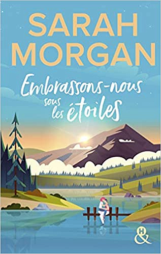 Embrassons-nous sous les étoiles - Sarah Morgan (2021)