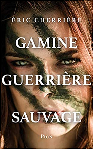 Gamine, guerrière et sauvage - Eric Cherrière (2021)