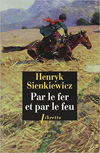 Par le fer et par le feu - Henryk Sienkiewicz