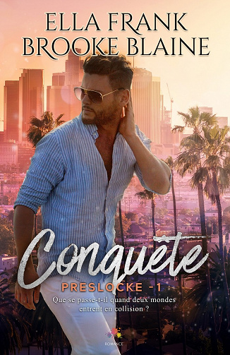 Ella Frank, Brooke Blaine - PresLocke, T1: Conquête