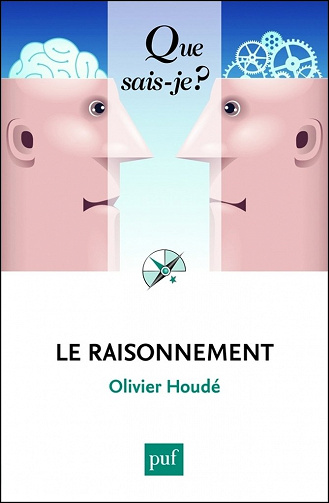 Olivier Houdé - Le raisonnement