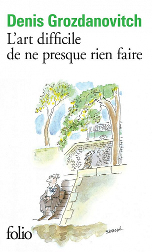 Denis Grozdanovitch - L'art difficile de ne presque rien faire