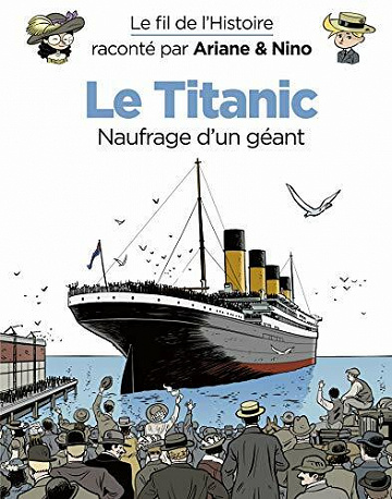 Le fil de l'Histoire (raconté par Ariane & Nino) - Le Titanic