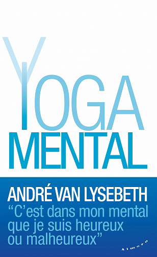 Le Yoga mental - Andre Van lysebeth (2021)