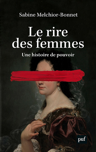 Le rire des femmes : Une histoire de pouvoir - Sabine Melchior-Bonnet (2021)