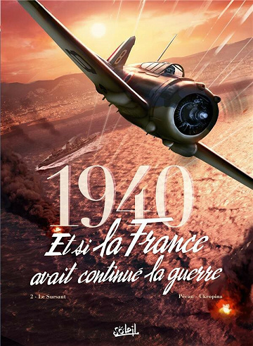 1940 - Et si la France avait continué la guerre - Tome 02 - Le sursaut