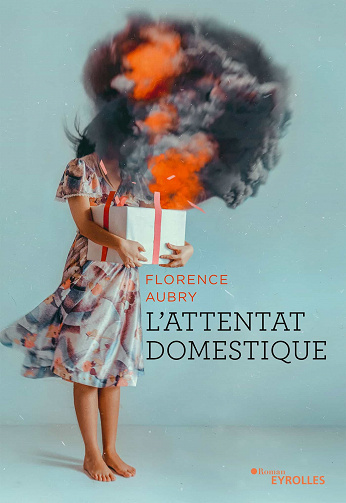 L'attentat domestique - Florence Aubry (2021)