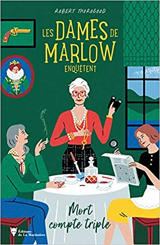 Les Dames de Marlow enquêtent. Mort compte triple (volume 1) - Robert Thorogood (2021)