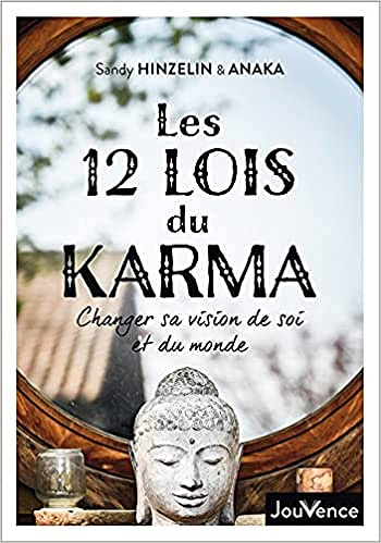 Les 12 lois du karma: Changer sa vision de soi et du monde - Anaka et Sandy Hinzelin (2021)