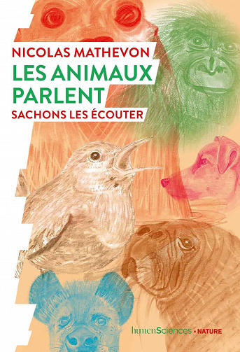 Les animaux parlent: Sachons les écouter - Marc Giraud, Nicolas Mathevon (2021)