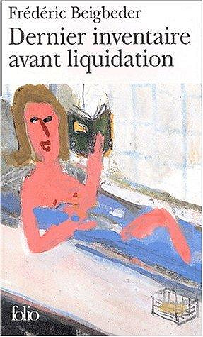 Frédéric Beigbeder - Dernier inventaire avant liquidation