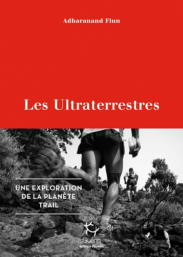 Les Ultraterrestres - Une exploration de la planète Trail - Adharanand Finn (2021)