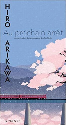Au prochain arrêt - Hiro Arikawa