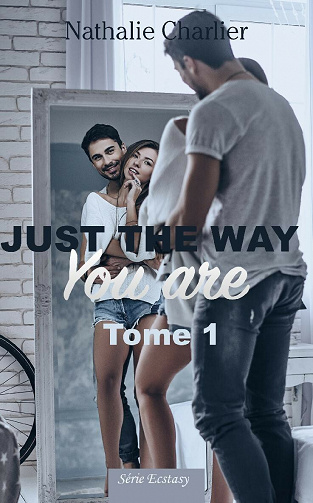 Just the Way You Are: Tome 1 - Nathalie Charlier (2021)