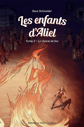 Sara Schneider - Les enfants d'Aliel, Tome 2 : Le cheval de feu