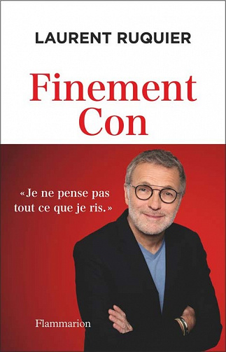 Finement Con - Laurent Ruquier (2021)
