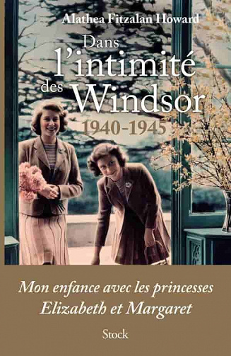 Dans l'intimité des Windsor (1940-1945) - Alathea Fitzalan Howard (2021)