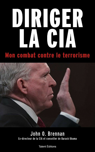 Diriger la CIA : Mon combat contre le terrorisme - John O. Brennan (2021)