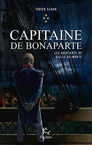 Capitaine de Bonaparte [Les aventures de Gilles Belmonte, Tome 4] - Fabien Clauw