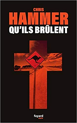 Qu'ils brûlent - Chris Hammer (2021)