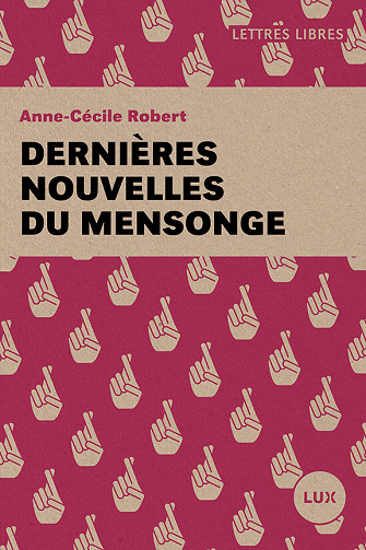 Dernières nouvelles du mensonge - Anne-Cécile Robert (2021)