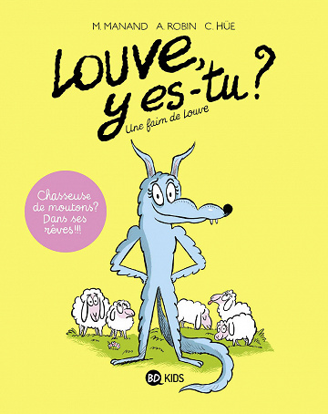 Louve y es-tu ?- Tome 1 - Une faim de louve
