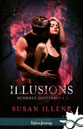 Susan Illene - Sombres destinées, Tome 2: Illusions (2020)